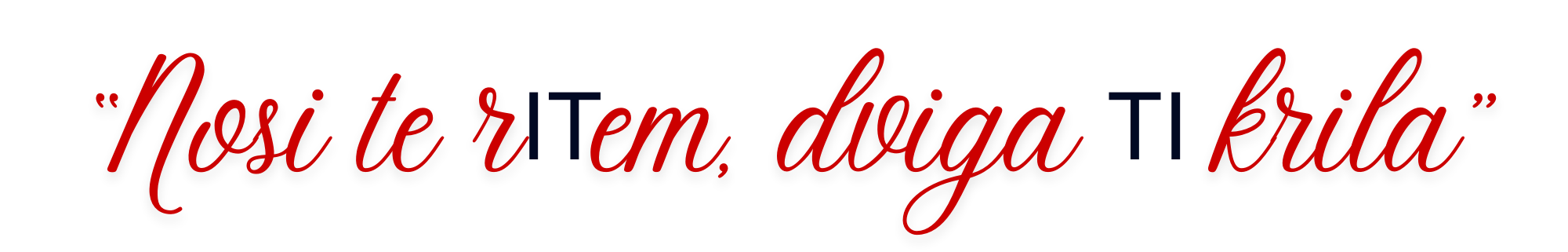 Nosi te rITem, dviga TI krila